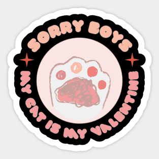 Sorry boys! My cat is my Valentine! Sticker